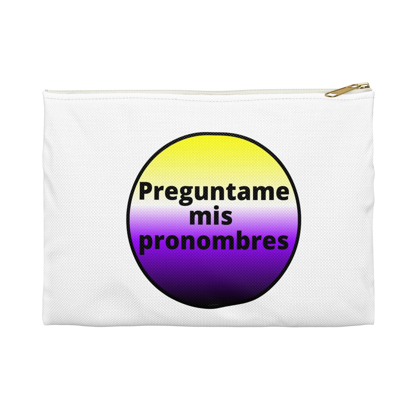Preguntame mis Pronombres-Nonbinary Accessory Pouch