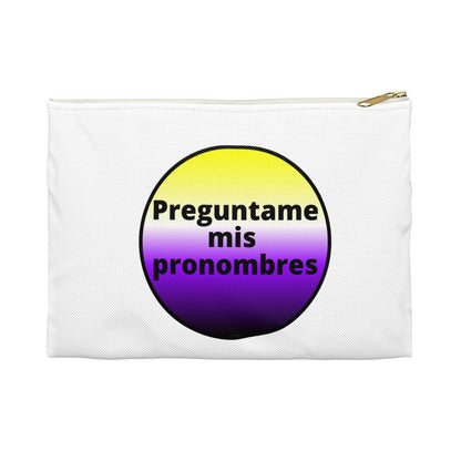 Preguntame mis Pronombres-Nonbinary Accessory Pouch