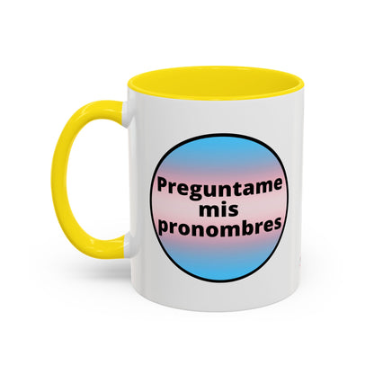 Preguntame mis Pronombres Trans Coffee Mug