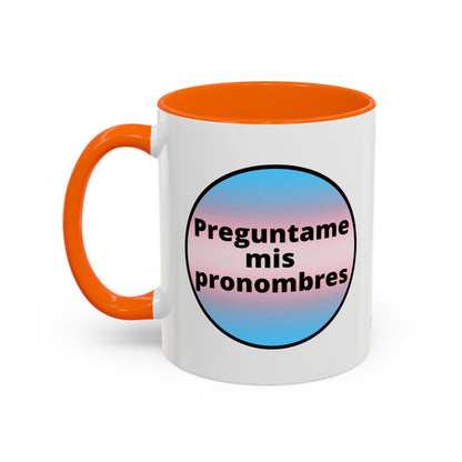 Preguntame mis Pronombres Trans Coffee Mug