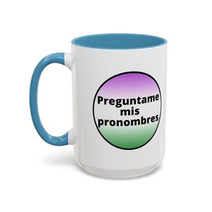 Preguntame mis Pronombres  Gender Non Conforming Coffee Mug