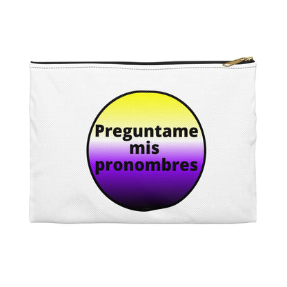 Preguntame mis Pronombres-Nonbinary Accessory Pouch