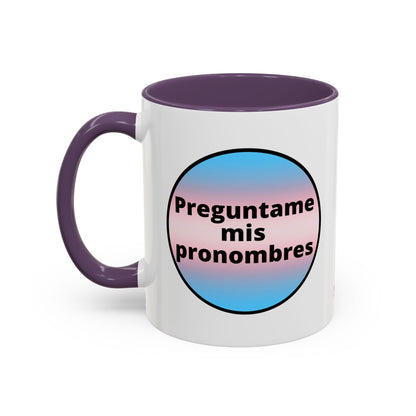 Preguntame mis Pronombres Trans Coffee Mug