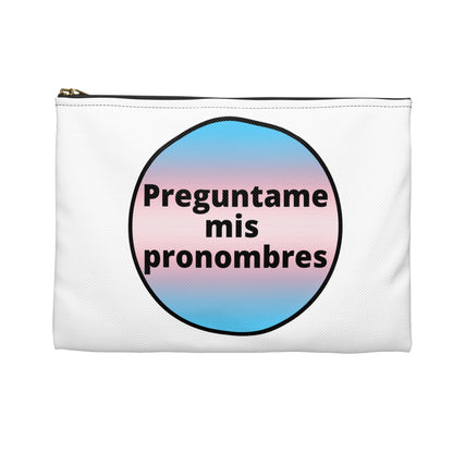 Preguntame mis Pronombres - Trans Accessory Pouch