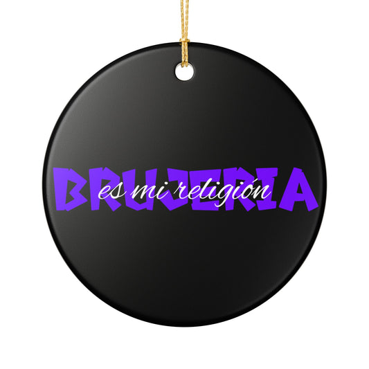 Brujeria es mi Religion Ceramic Ornament