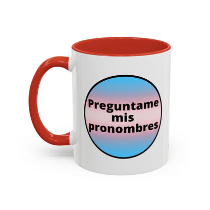 Preguntame mis Pronombres Trans Coffee Mug