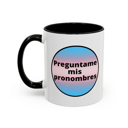 Preguntame mis Pronombres Trans Coffee Mug
