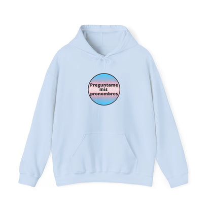 Preguntame mis Pronombres Trans Hooded Sweatshirt