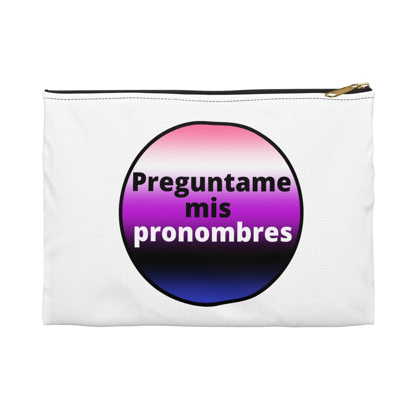 Preguntame mis Pronombres- GenderFluid Accessory Pouch