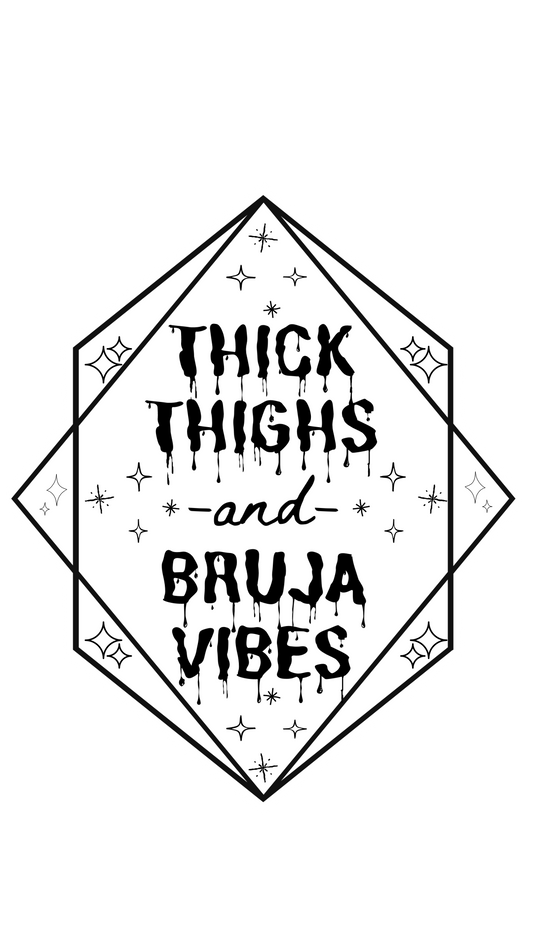 Thick Thighs and Bruja Vibes Sticker